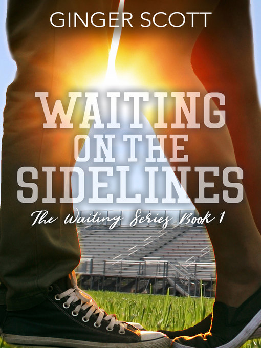 Title details for Waiting on the Sidelines, no. 1 by Ginger Scott - Available